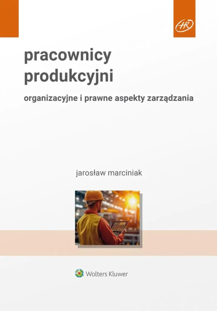 Książka - Pracownicy produkcyjni Organizacyjne i prawne aspekty zarządzania