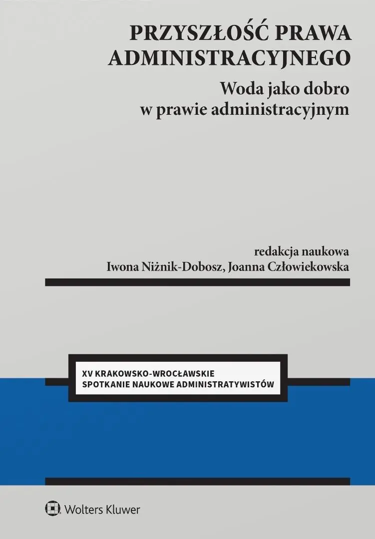Książka - Przyszłość prawa administracyjnego. Woda jako dobro w prawie administracyjnym