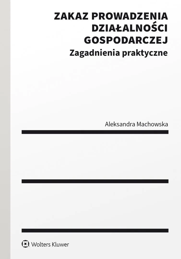 Książka - Zakaz prowadzenia działalności gospodarczej. Zagadnienia praktyczne