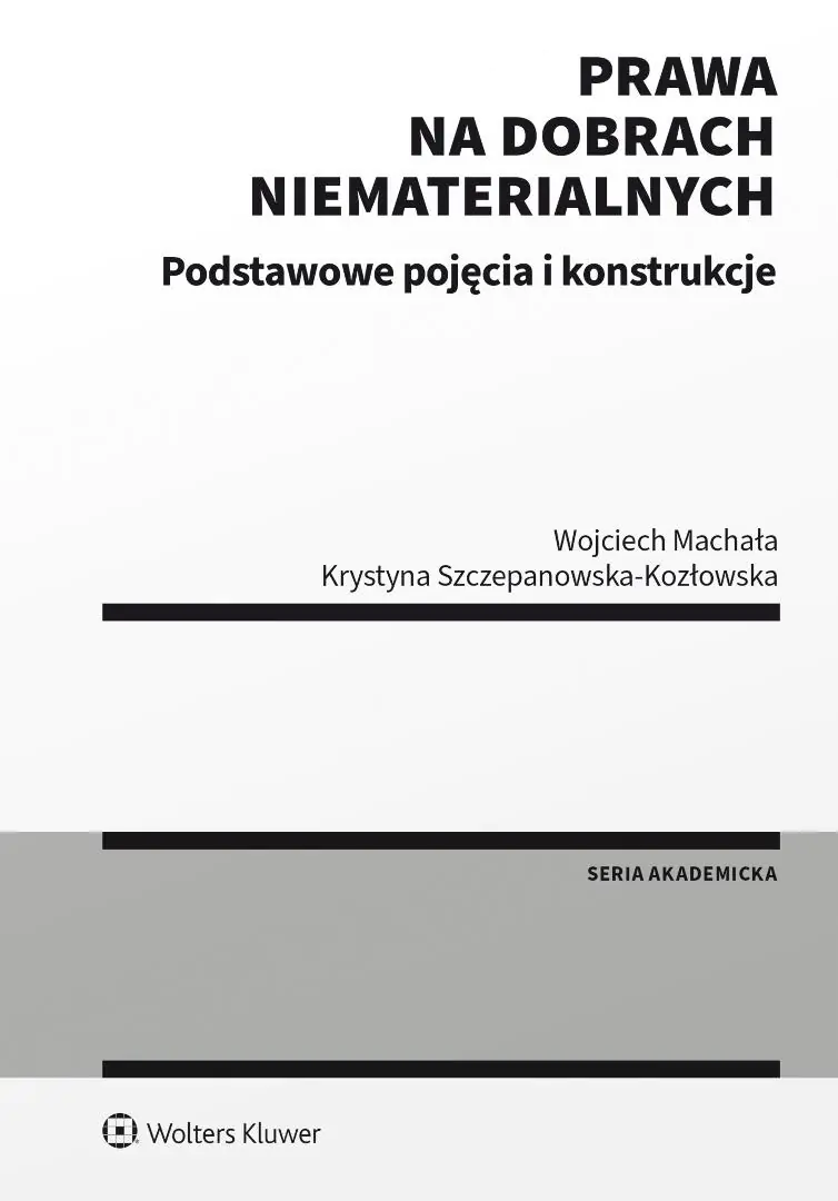 Książka - Prawa na dobrach niematerialnych Podstawowe pojęcia i konstrukcje