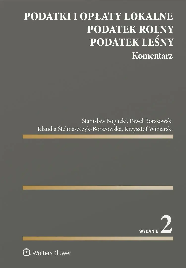 Książka - Podatki i opłaty lokalne. Podatek rolny. Podatek leśny. Komentarz