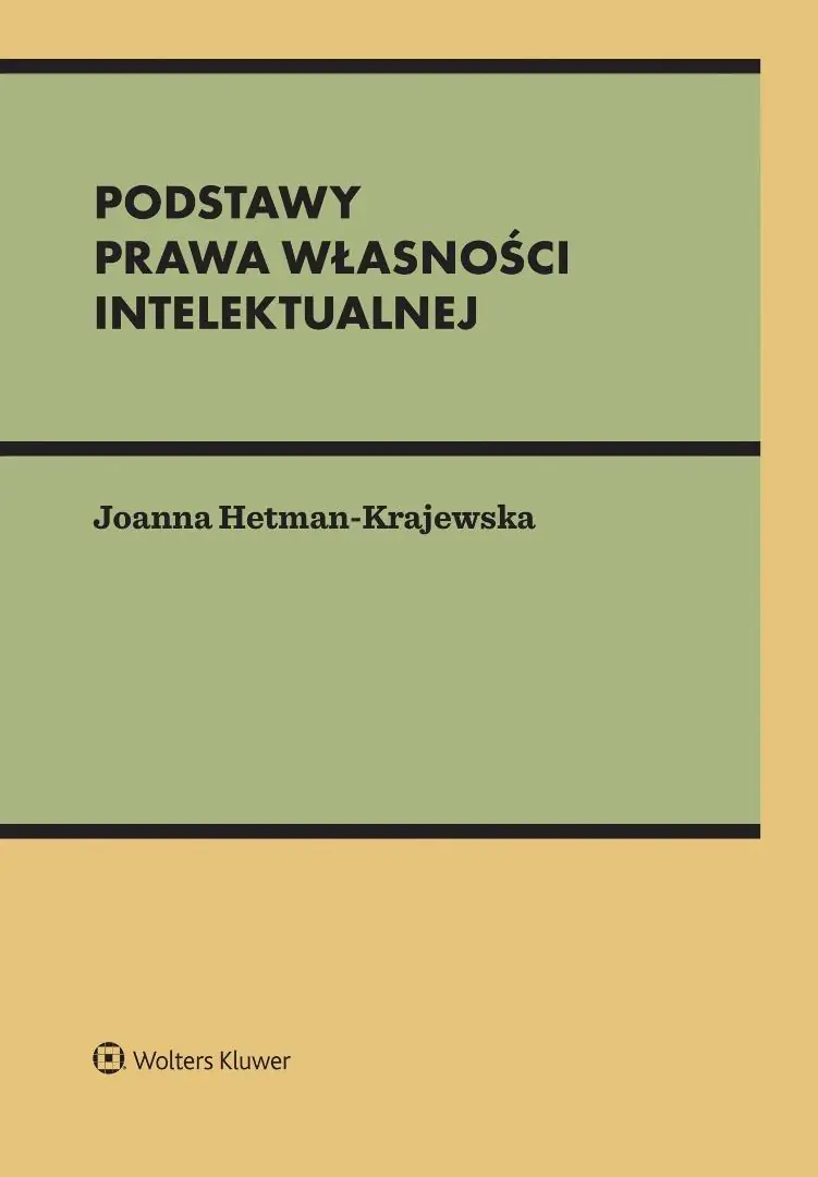 Książka - Podstawy prawa autorskiego na tle innych praw własności intelektualnej