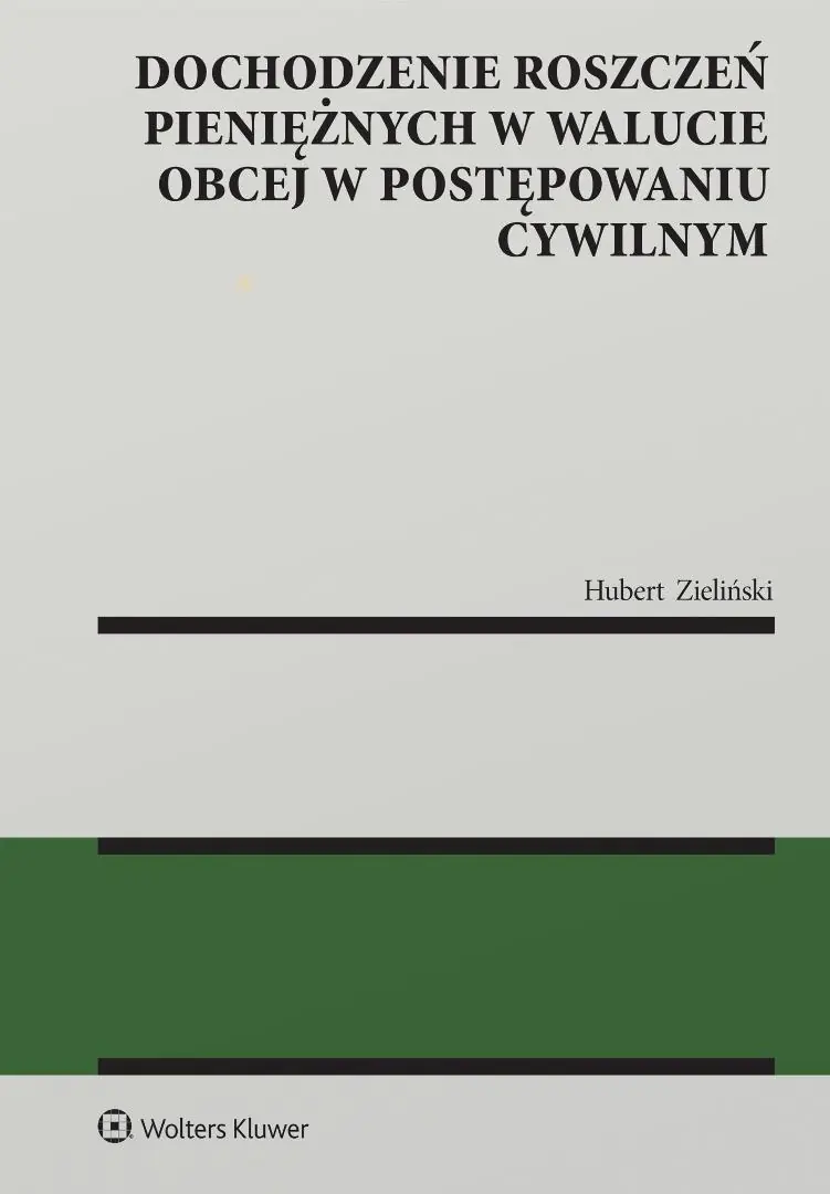 Książka - Dochodzenie roszczeń pieniężnych w walucie obcej w postępowaniu cywilnym
