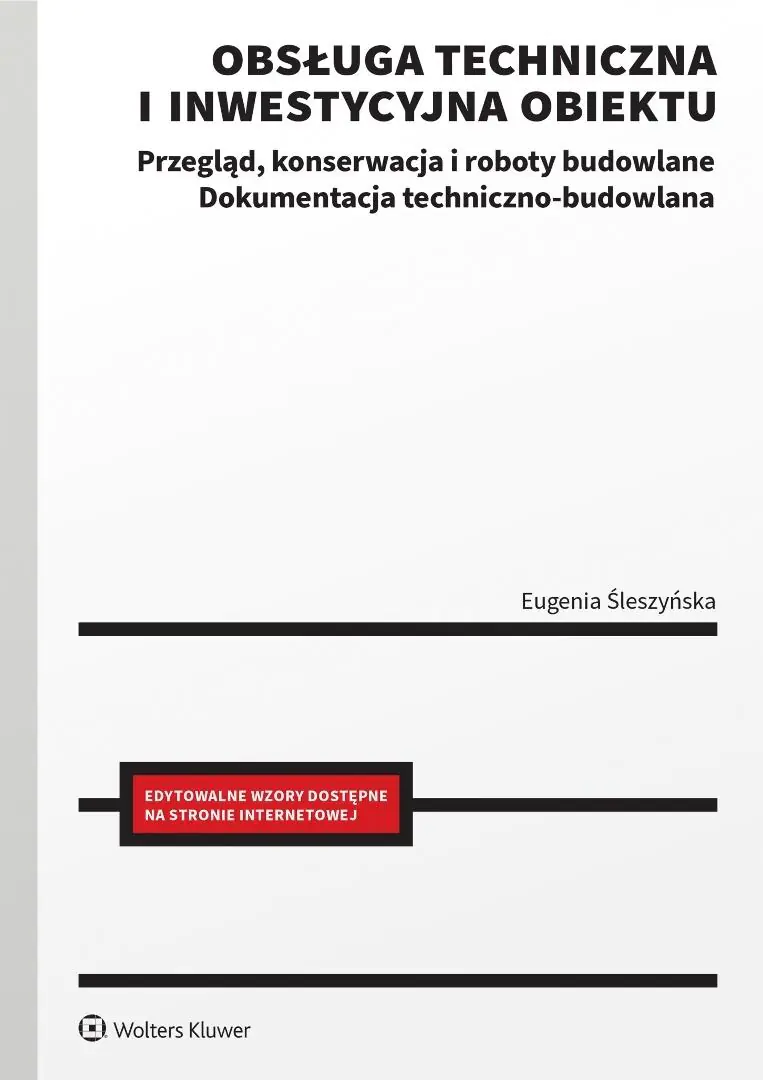 Książka - Obsługa techniczna i inwestycyjna obiektu. Przegląd, konserwacja i roboty budowlane. Dokumentacja techniczno-budowlana