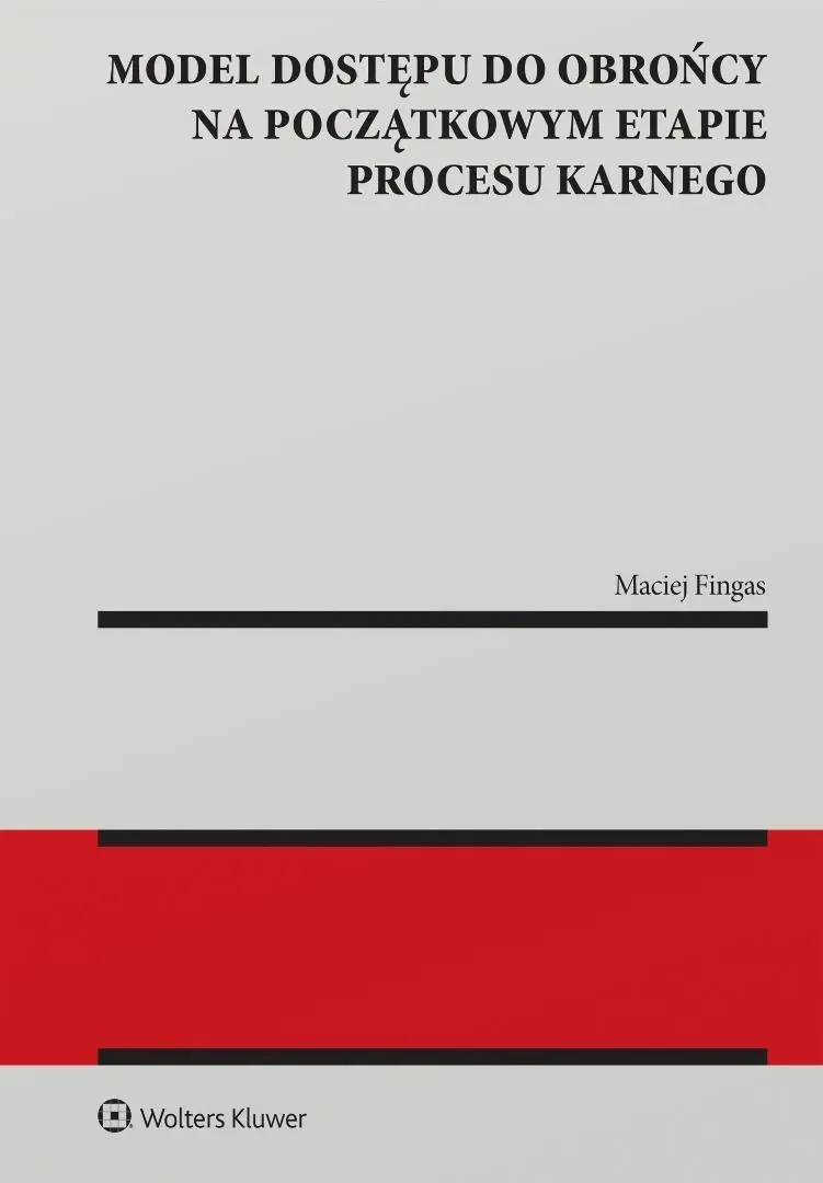 Książka - Model dostępu do obrońcy na początkowym etapie procesu karnego