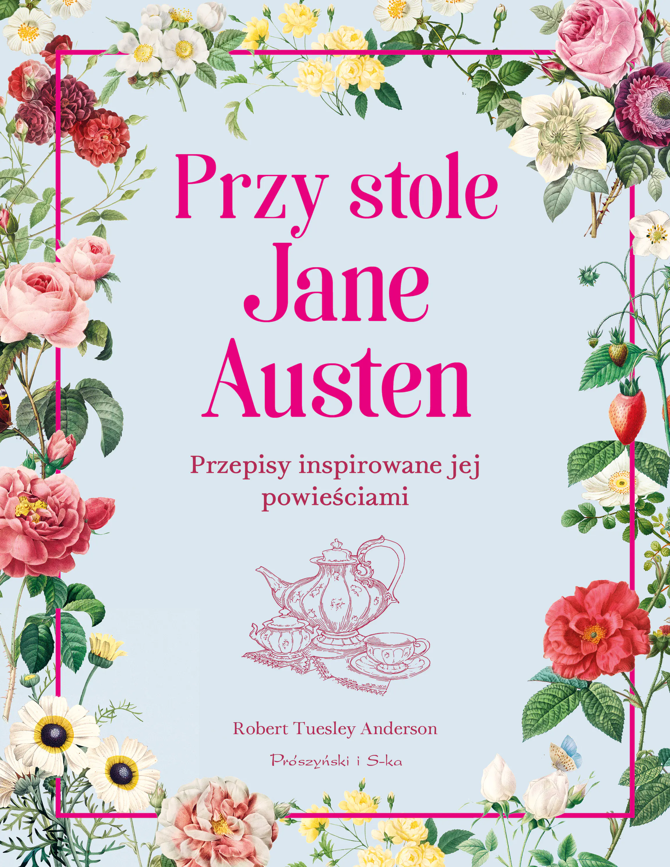 Książka - Przy stole Jane Austen. Przepisy inspirowane jej powieściami
