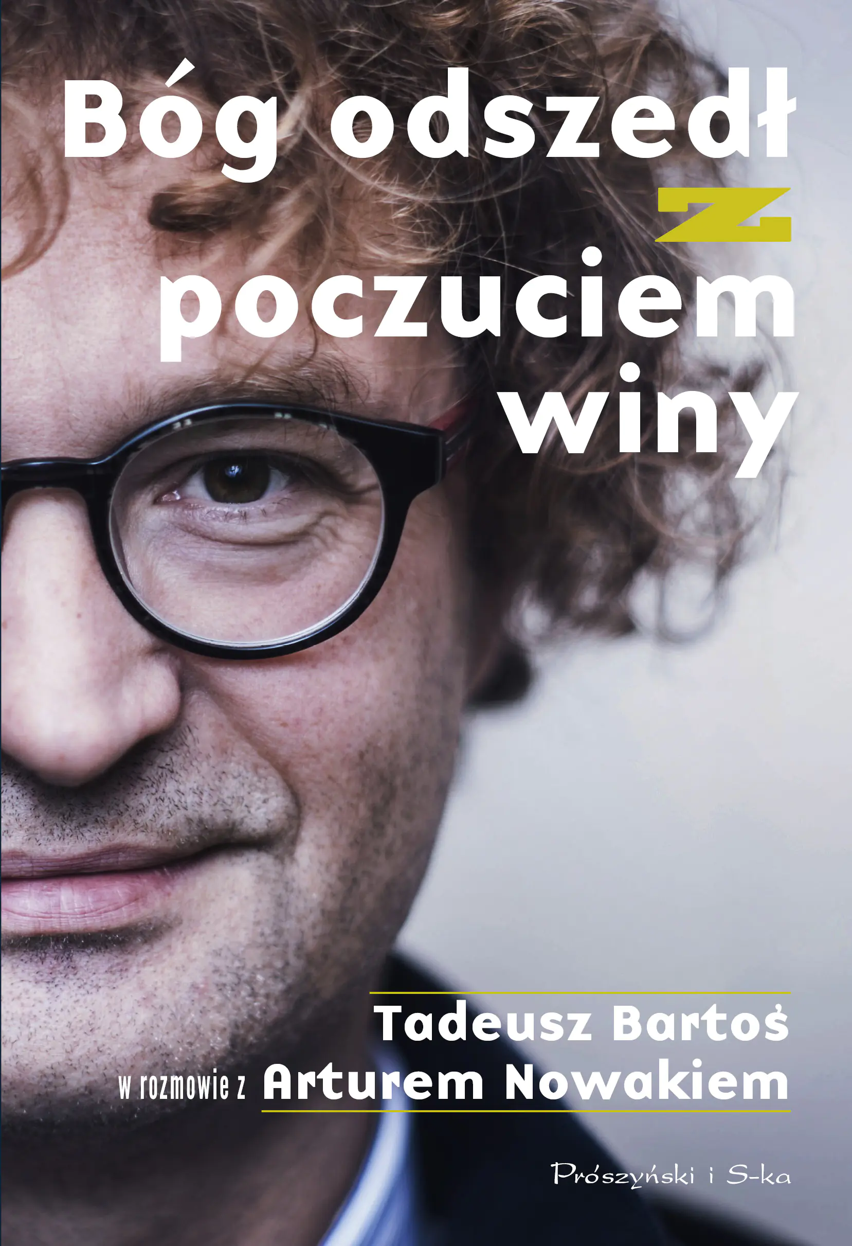 Książka - Bóg odszedł z poczuciem winy. Tadeusz Bartoś w rozmowie z Arturem Nowakiem