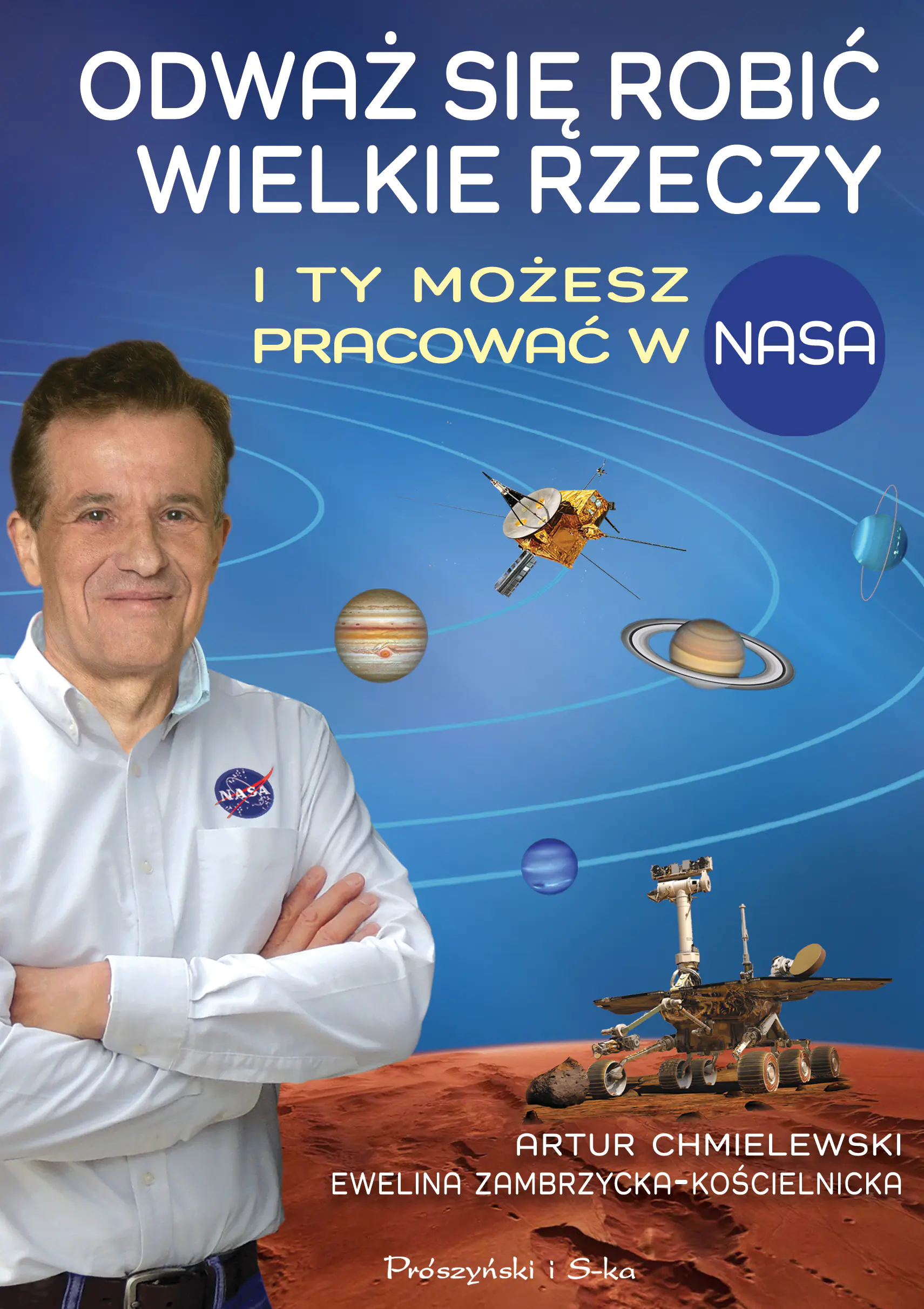 Książka - Odważ się robić wielkie rzeczy. I ty możesz pracować w NASA