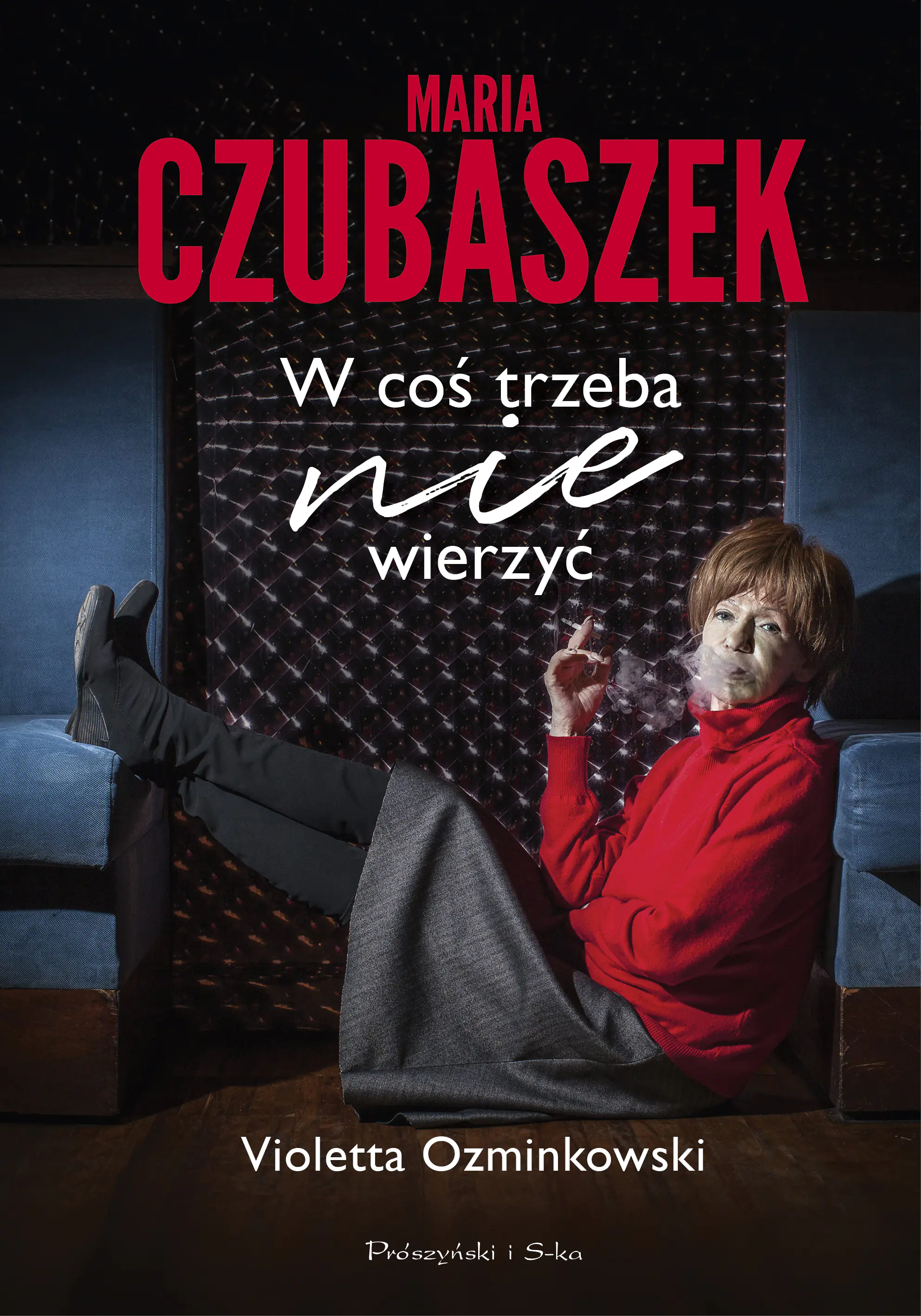 Książka - Maria Czubaszek W coś trzeba nie wierzyć