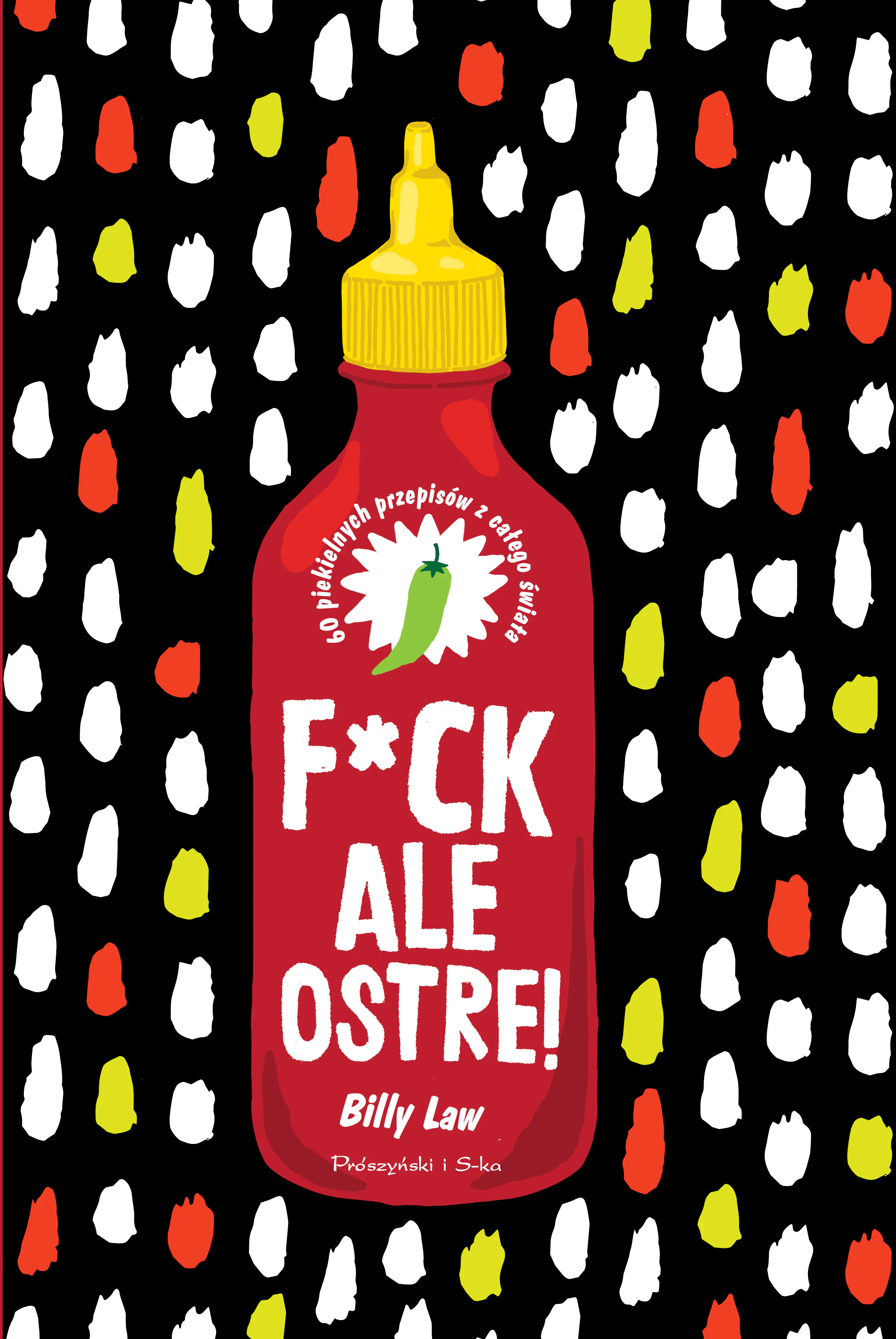 Książka - F*ck, ale ostre! 60 piekielnych przepisów z całego świata