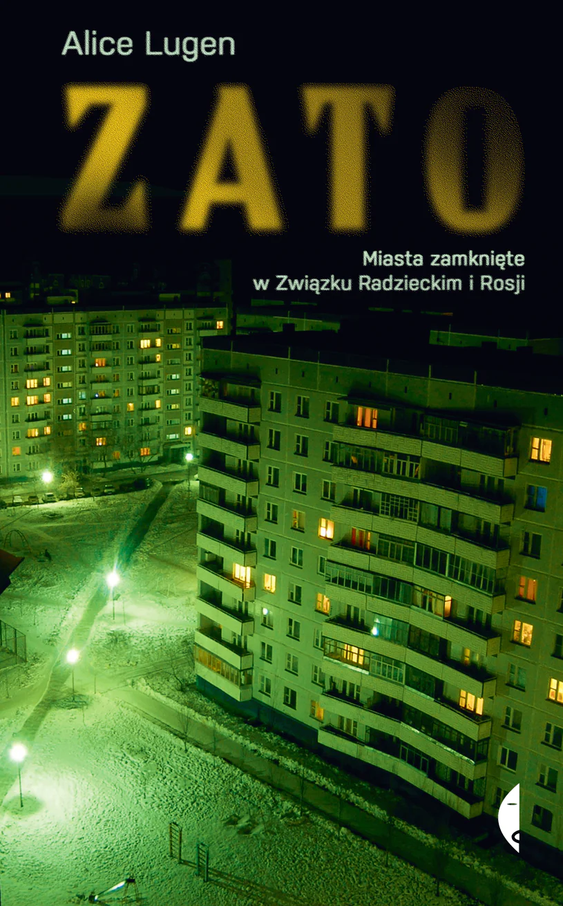 Książka - ZATO. Miasta zamknięte w Związku Radzieckim i Rosji