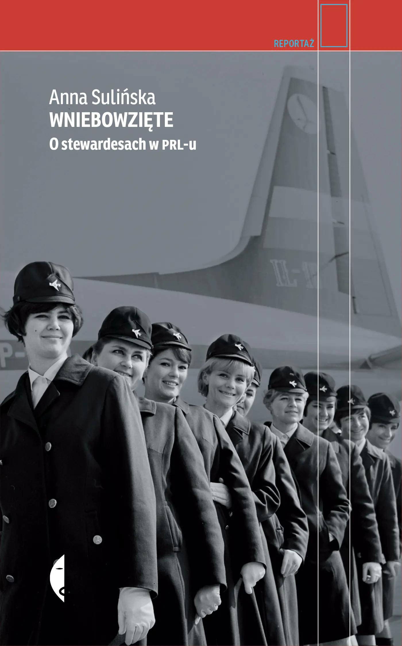 Książka - Wniebowzięte. O stewardesach w PRL-u