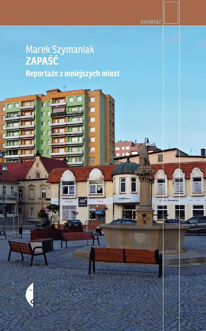 Książka - Zapaść. Reportaże z mniejszych miast