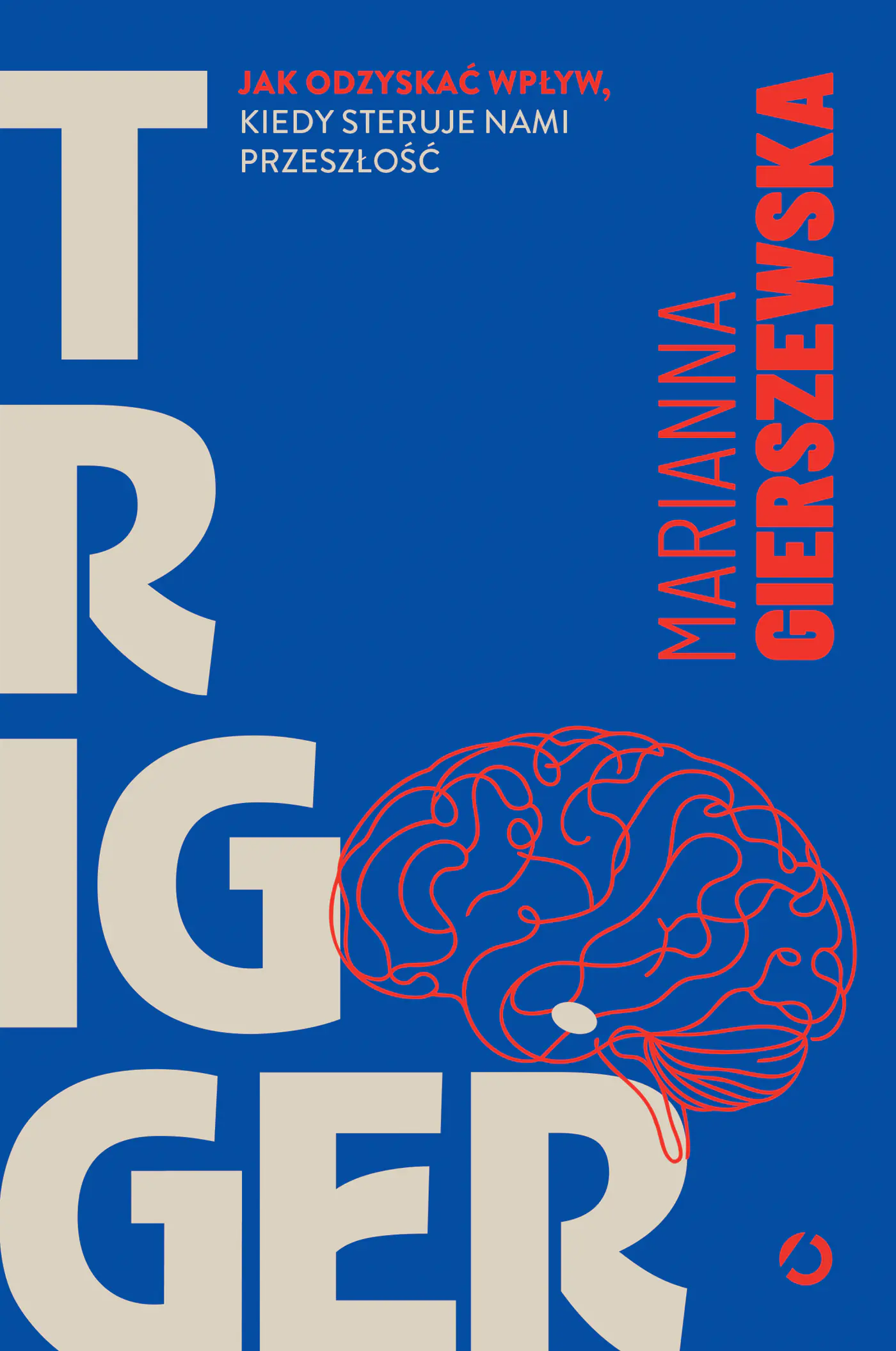 Książka - Trigger. Jak odzyskać wpływ, kiedy steruje nami przeszłość