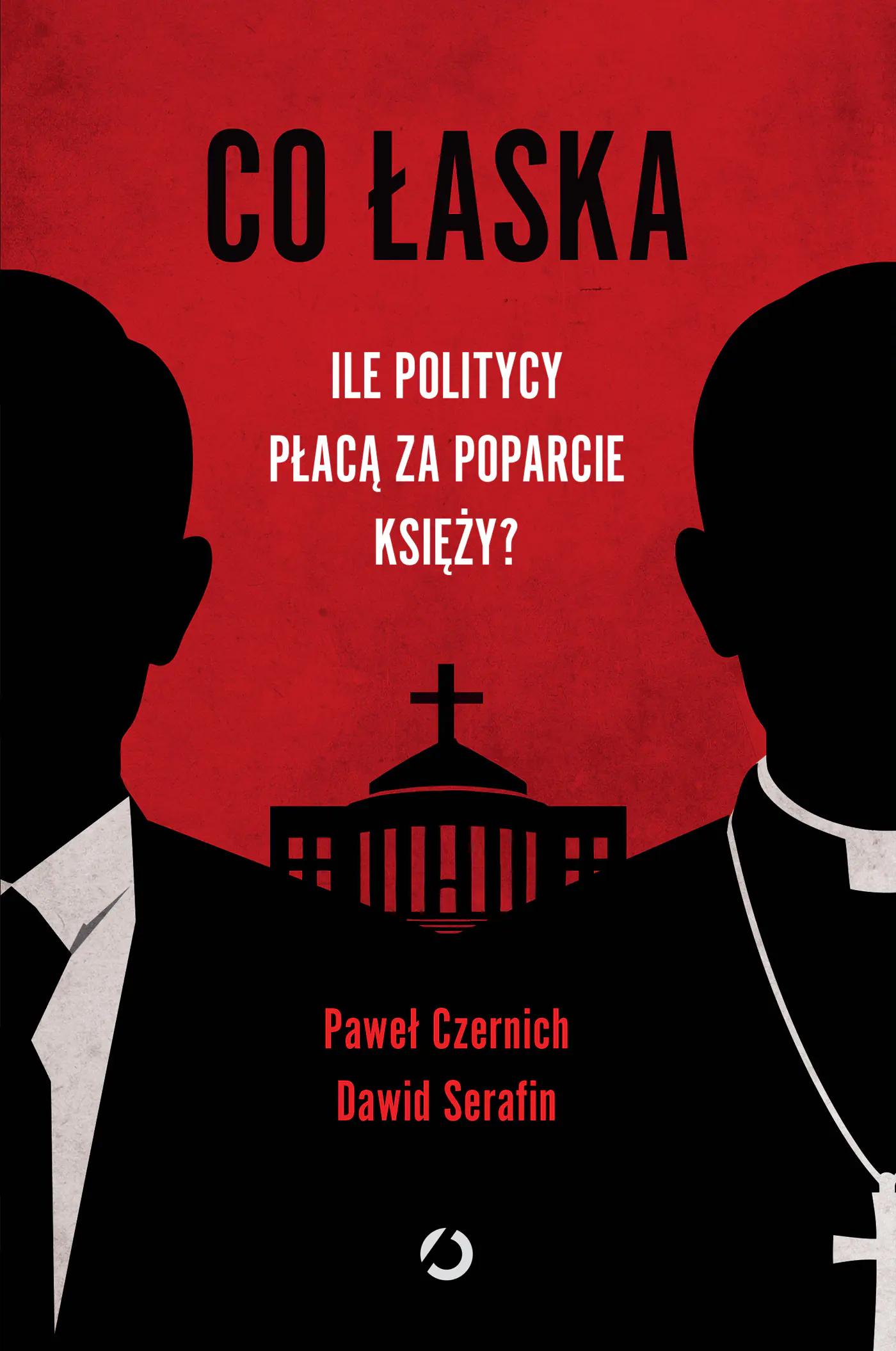 Książka - Co łaska. Ile politycy płacą za poparcie księży?