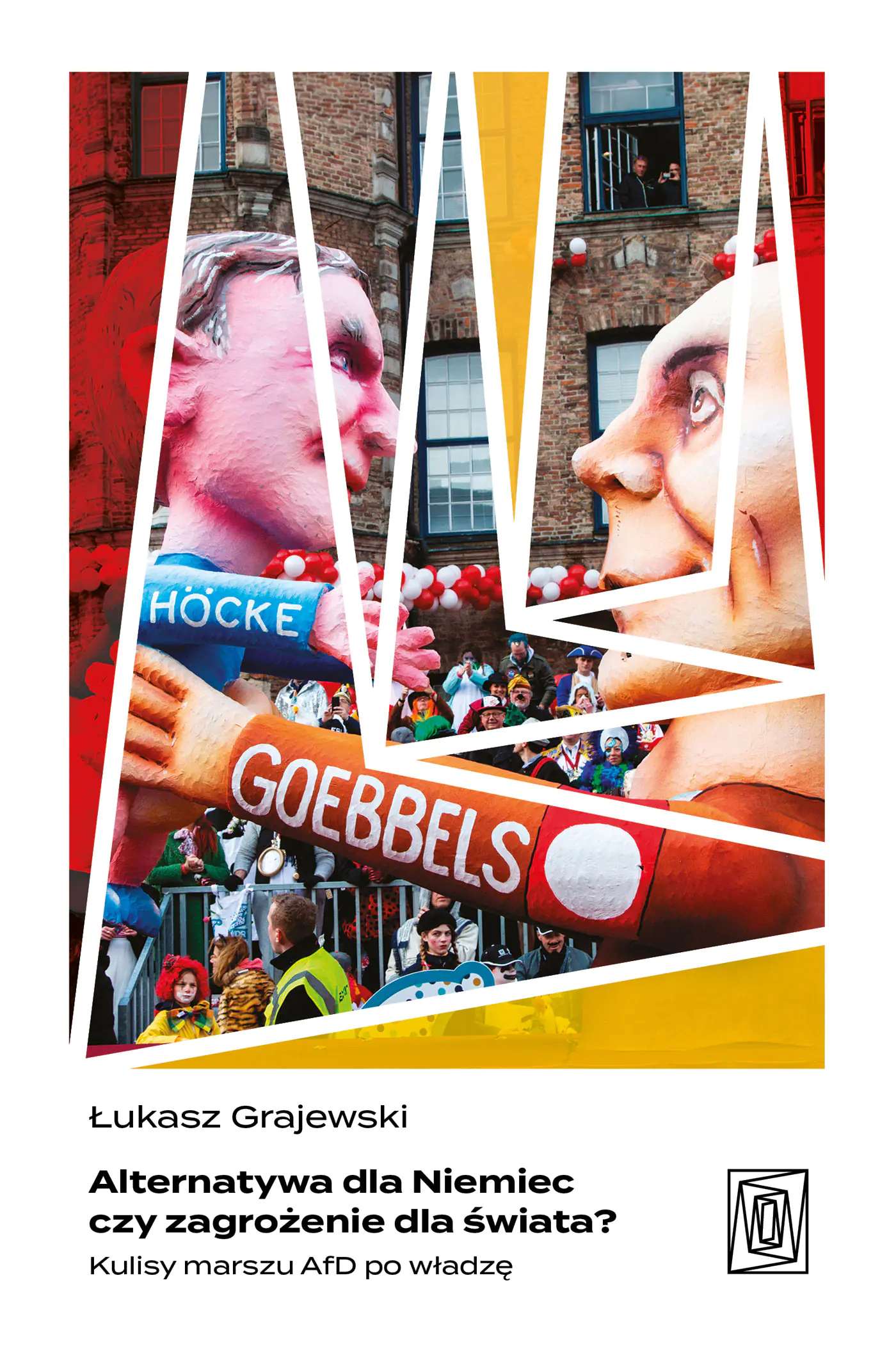 Książka - Alternatywa dla Niemiec czy zagrożenie dla świata? Kulisy marszu AfD po władzę