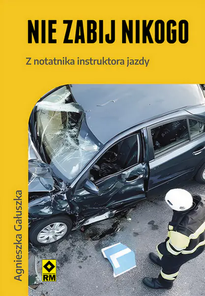 Książka - Nie zabij nikogo Z notatnika instruktora jazdy