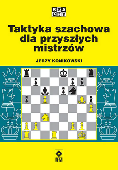 Książka - Taktyka szachowa dla przyszłych mistrzów