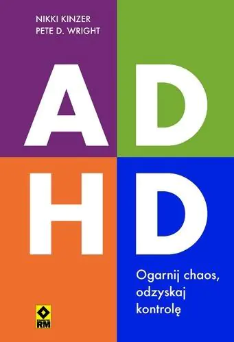 Książka - ADHD. Ogarnij chaos, odzyskaj kontrolę