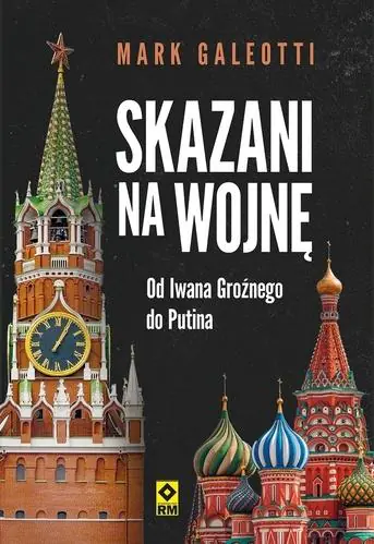 Książka - Skazani na wojnę. Od Iwana Groźnego do Putina