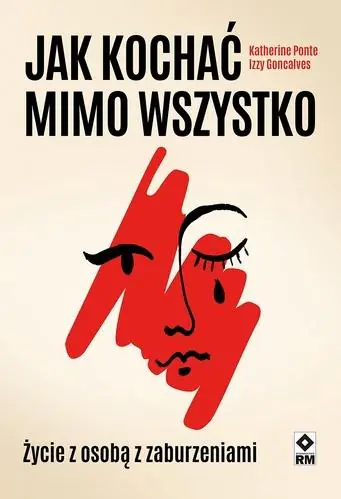Książka - Jak kochać mimo wszystko. Życie z osobą z zaburzeniami