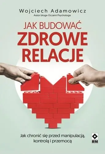 Książka - Jak budować zdrowe relacje