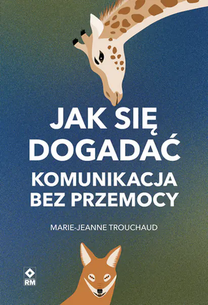 Książka - Jak się dogadać. Komunikacja bez przemocy