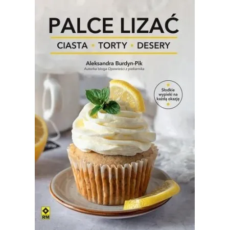 Książka - Palce lizać Ciasta, torty i desery