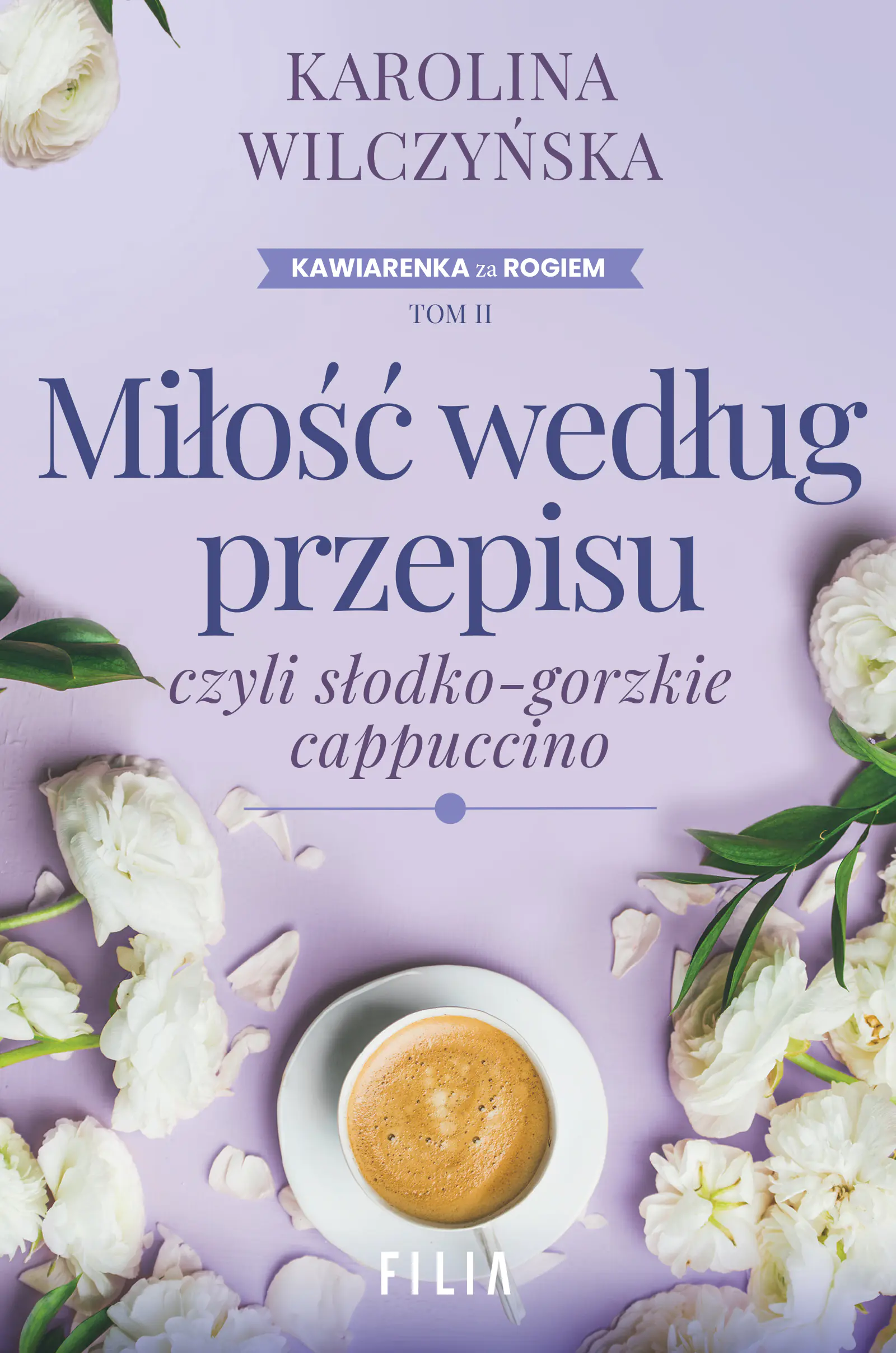 Książka - Miłość według przepisu, czyli słodko-gorzkie cappuccino. Cykl Kawiarenka za rogiem. Tom 2