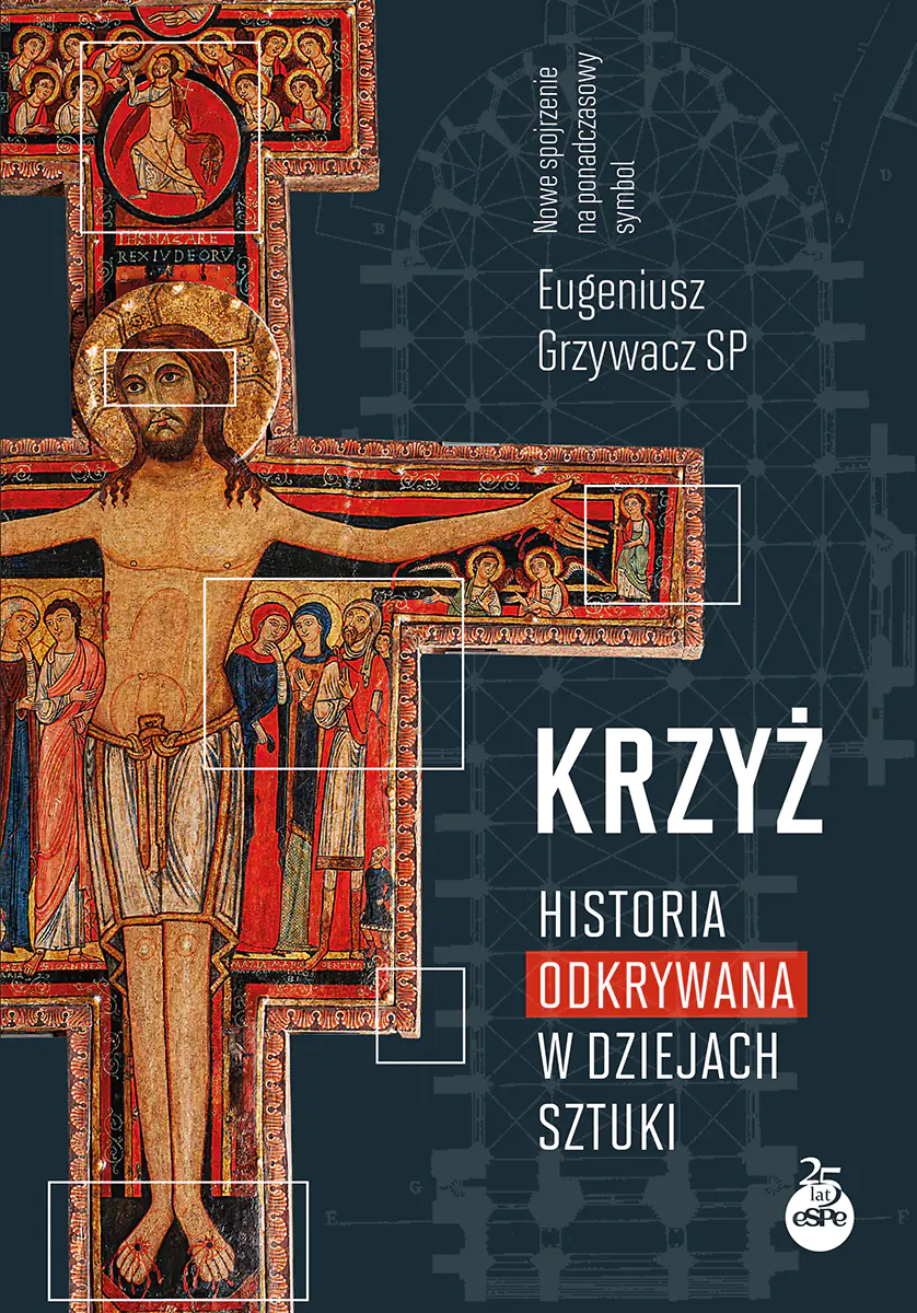Książka - Krzyż. Historia odkrywana w dziejach sztuki