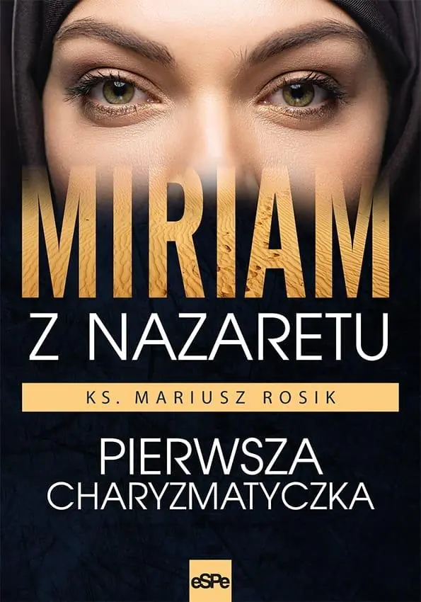 Książka - Miriam z Nazaretu. Pierwsza Charyzmatyczka
