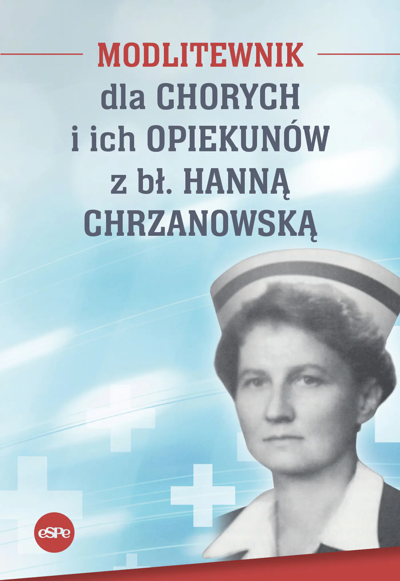 Książka - Modlitewnik dla chorych i ich opiekunów z Hanną Chrzanowską