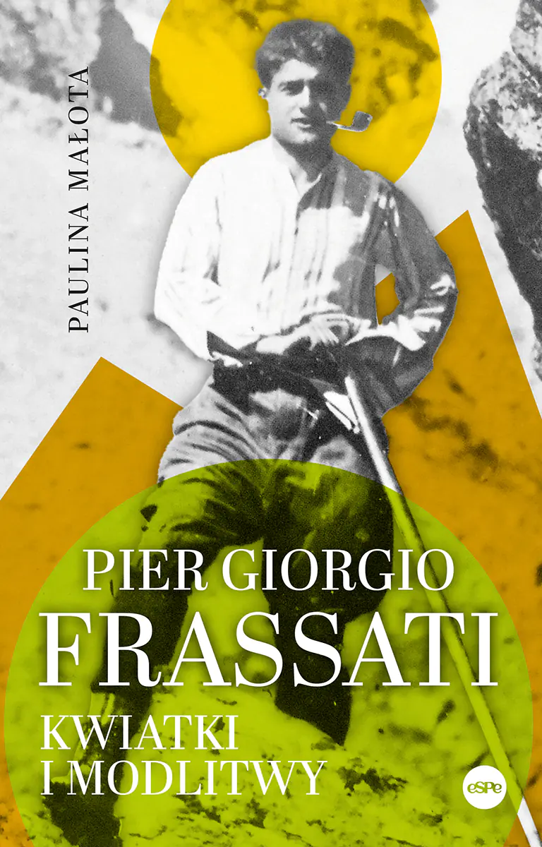 Książka - Pier Giorgio Frassati. Kwiatki i modlitwy