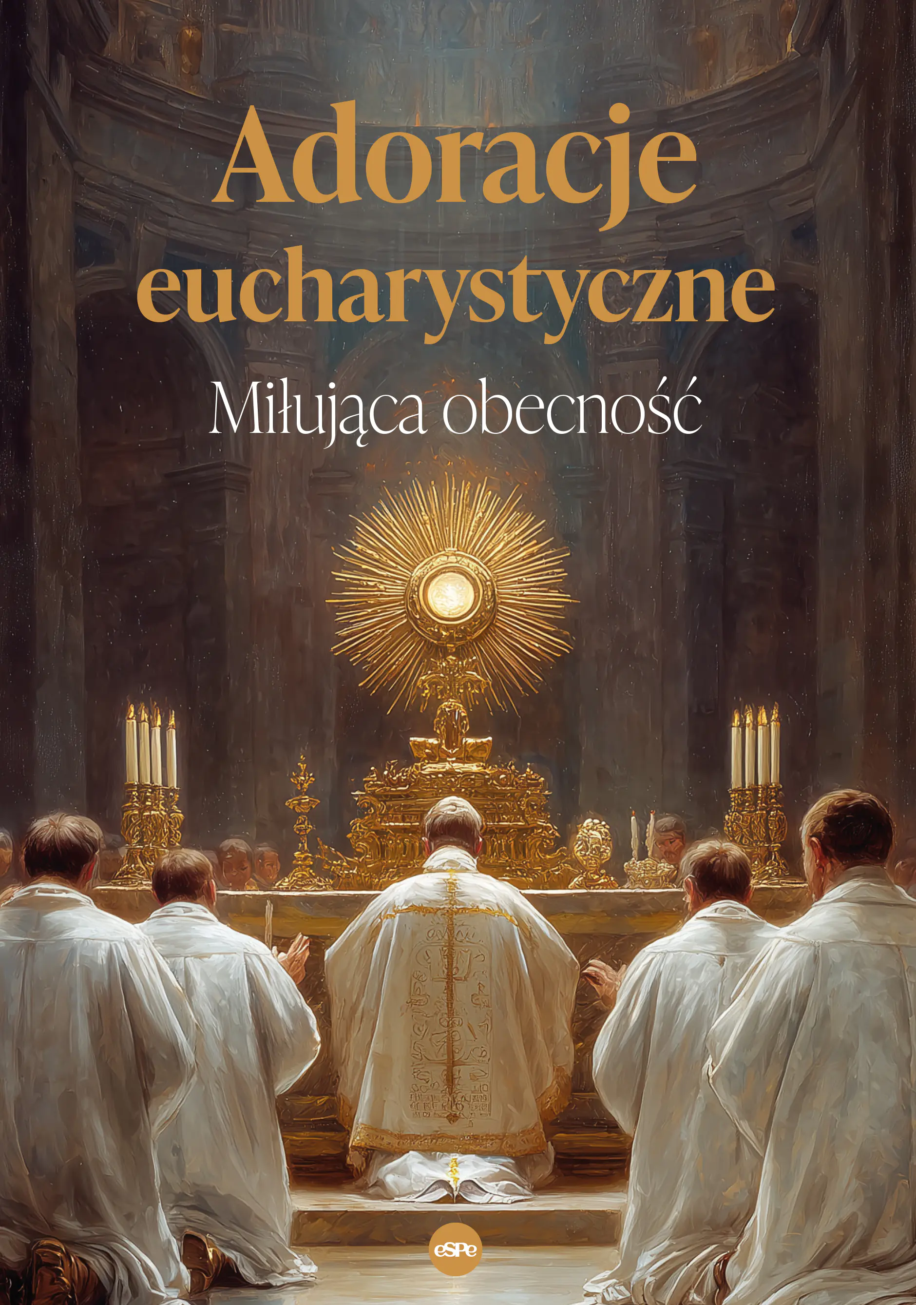 Książka - Adoracje eucharystyczne. Miłująca obecność
