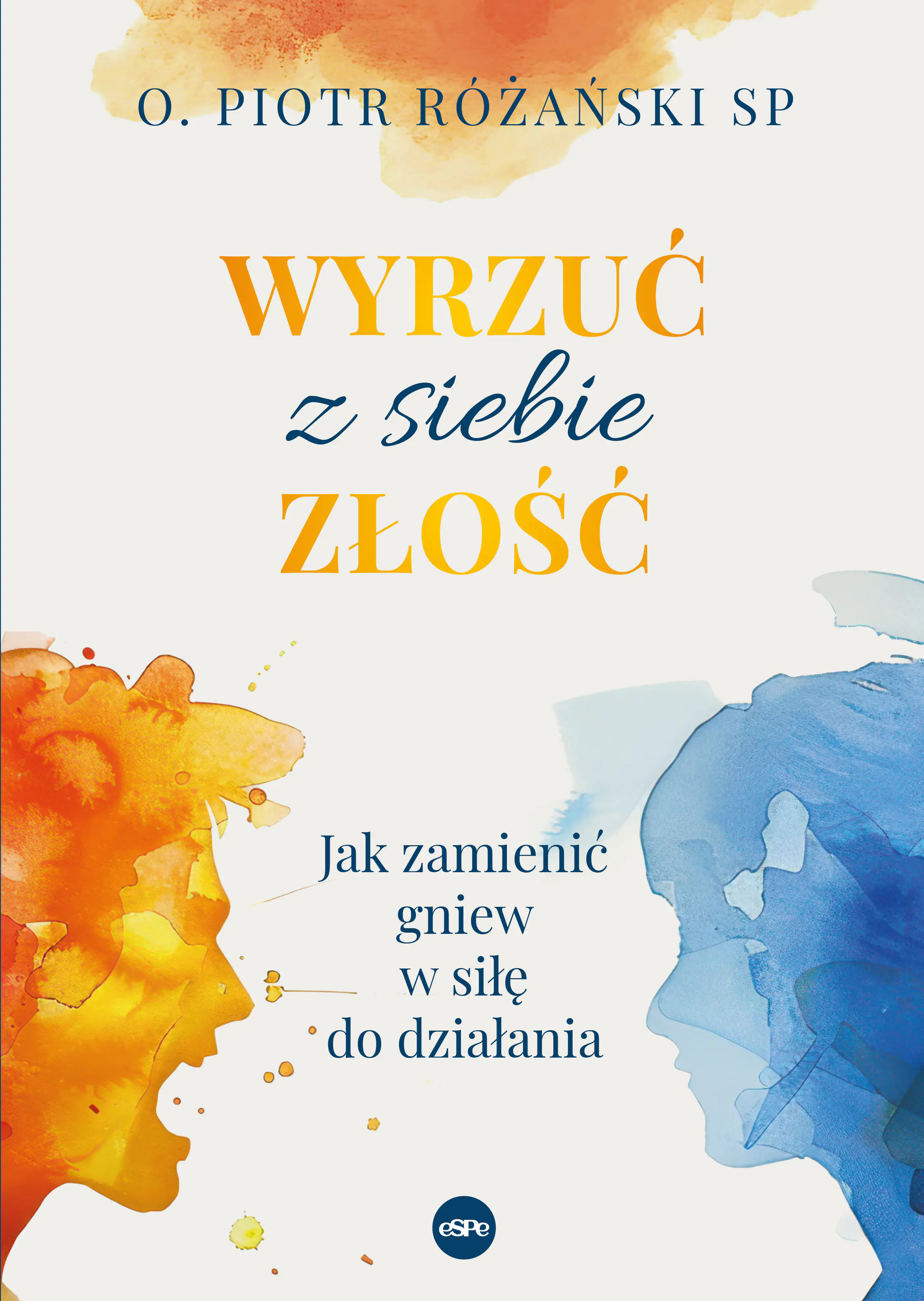 Książka - Wyrzuć z siebie złość. Jak zamienić gniew w siłę do działania