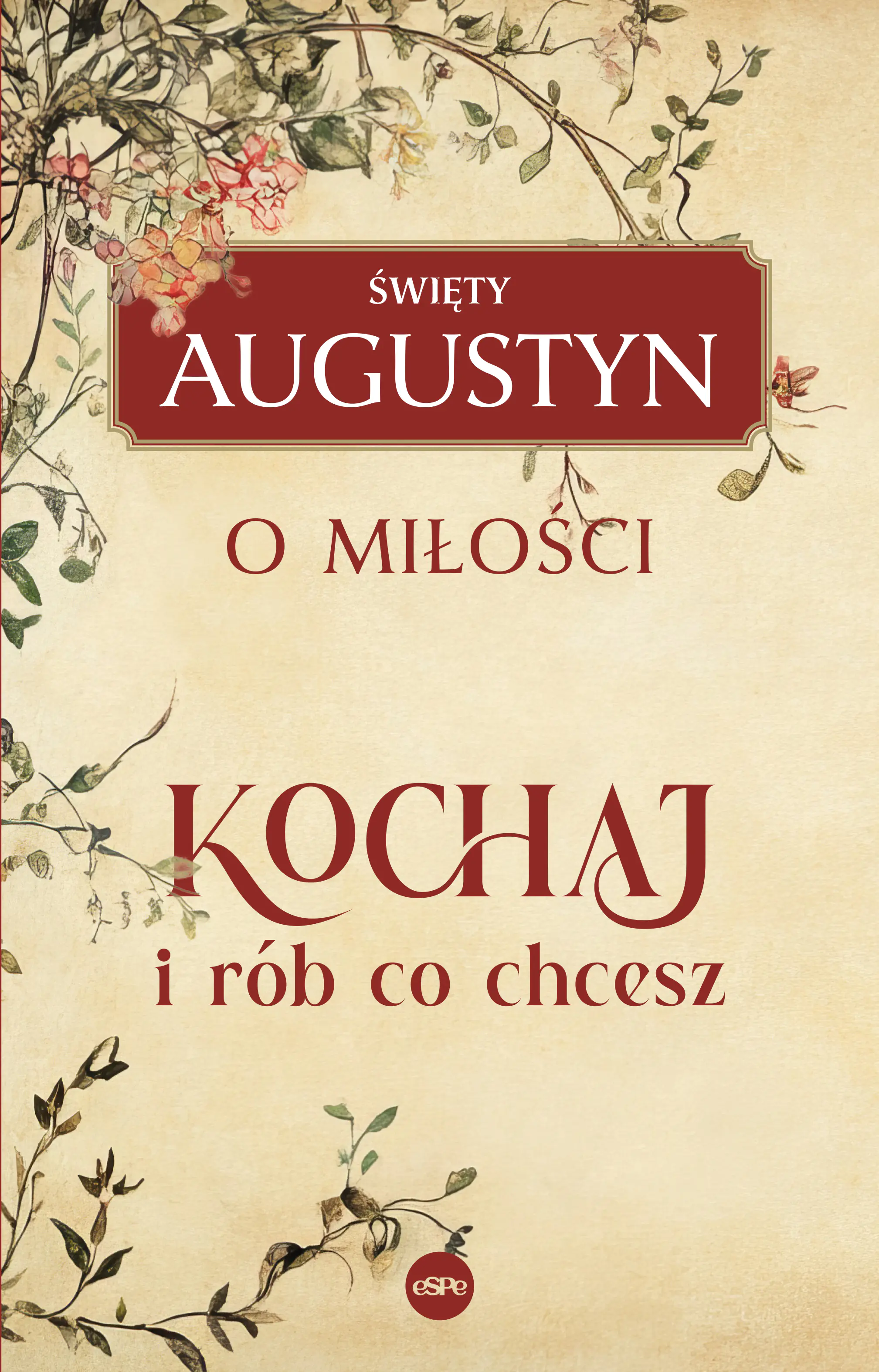 Książka - Kochaj i rób, co chcesz. O miłości
