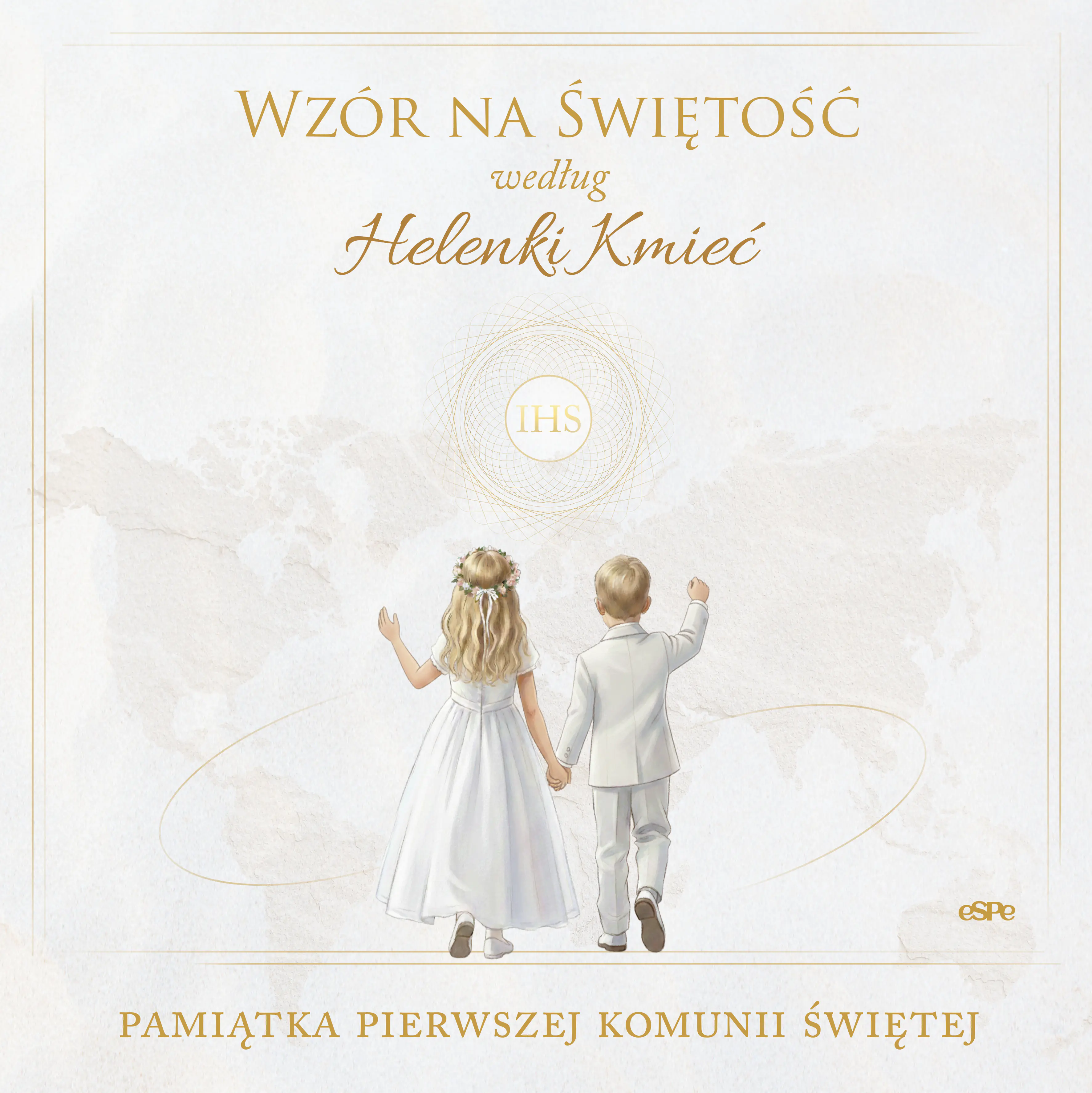 Książka - Wzór na świętość według Helenki Kmieć. Pamiątka Pierwszej Komunii Świętej