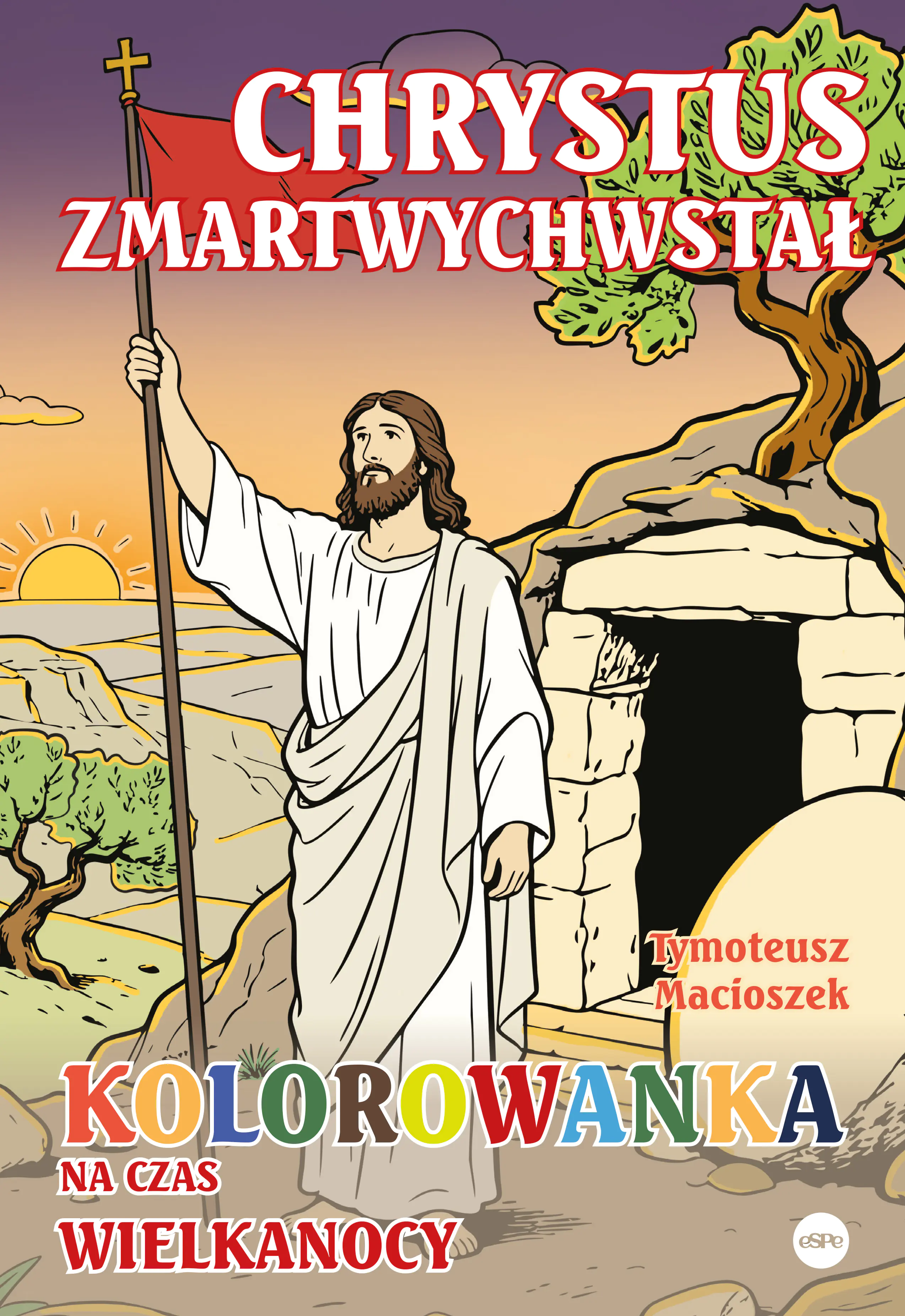 Książka - Chrystus zmartwychwstał. Kolorowanka na czas Wielkanocy