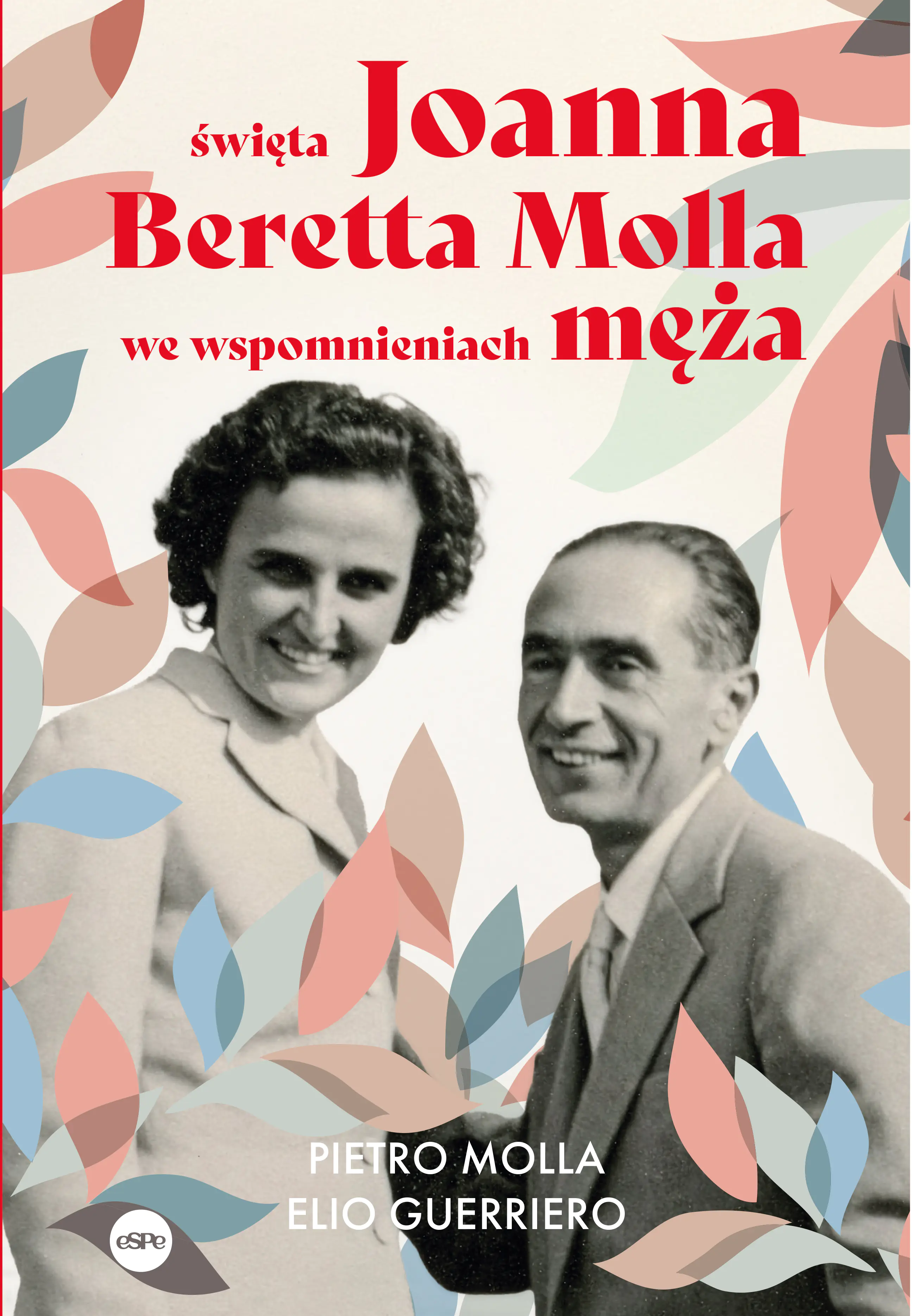 Książka - Święta Joanna Beretta Molla we wspomnieniach męża