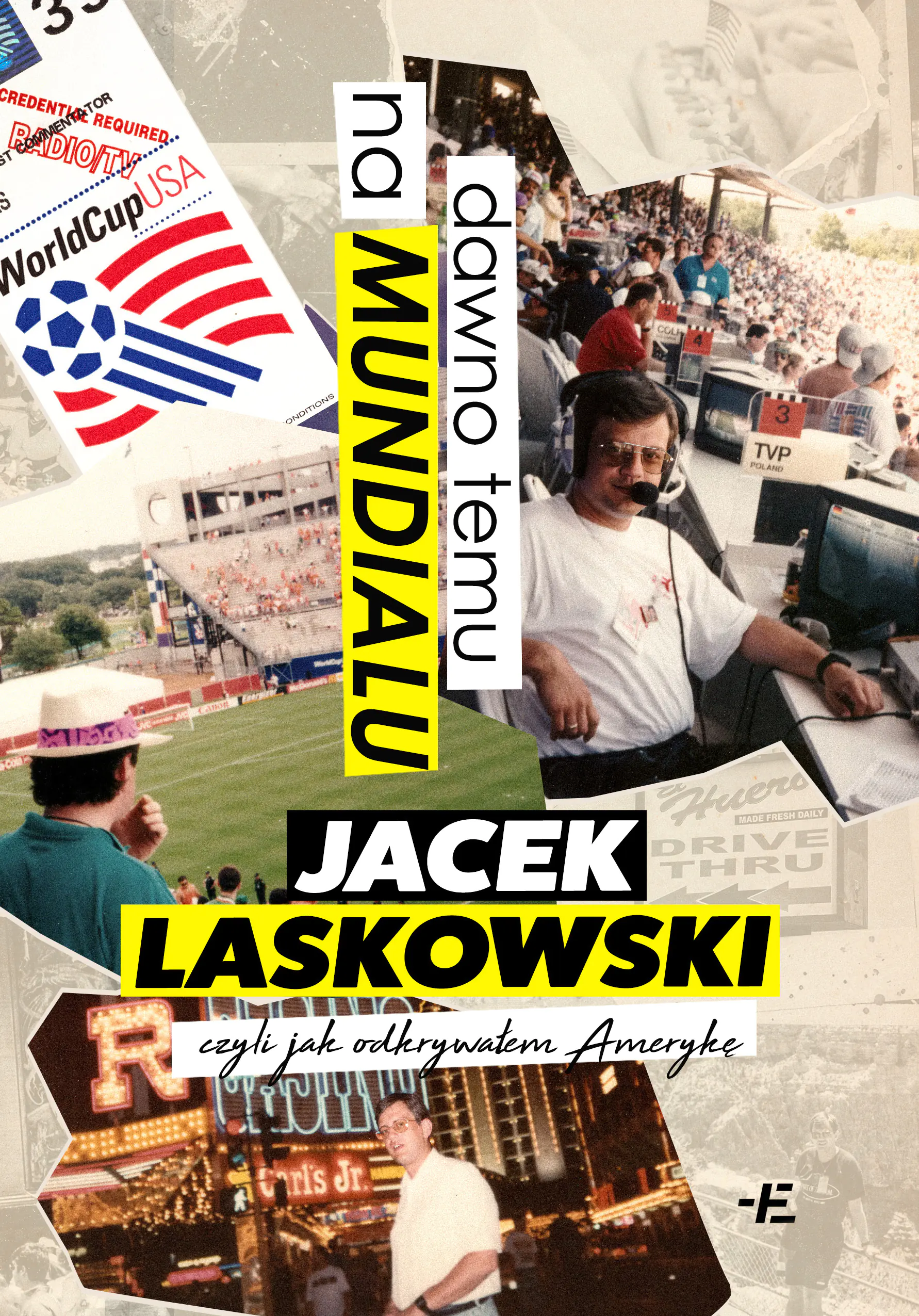Książka - Dawno temu na Mundialu,. czyli jak odkrywałem Amerykę