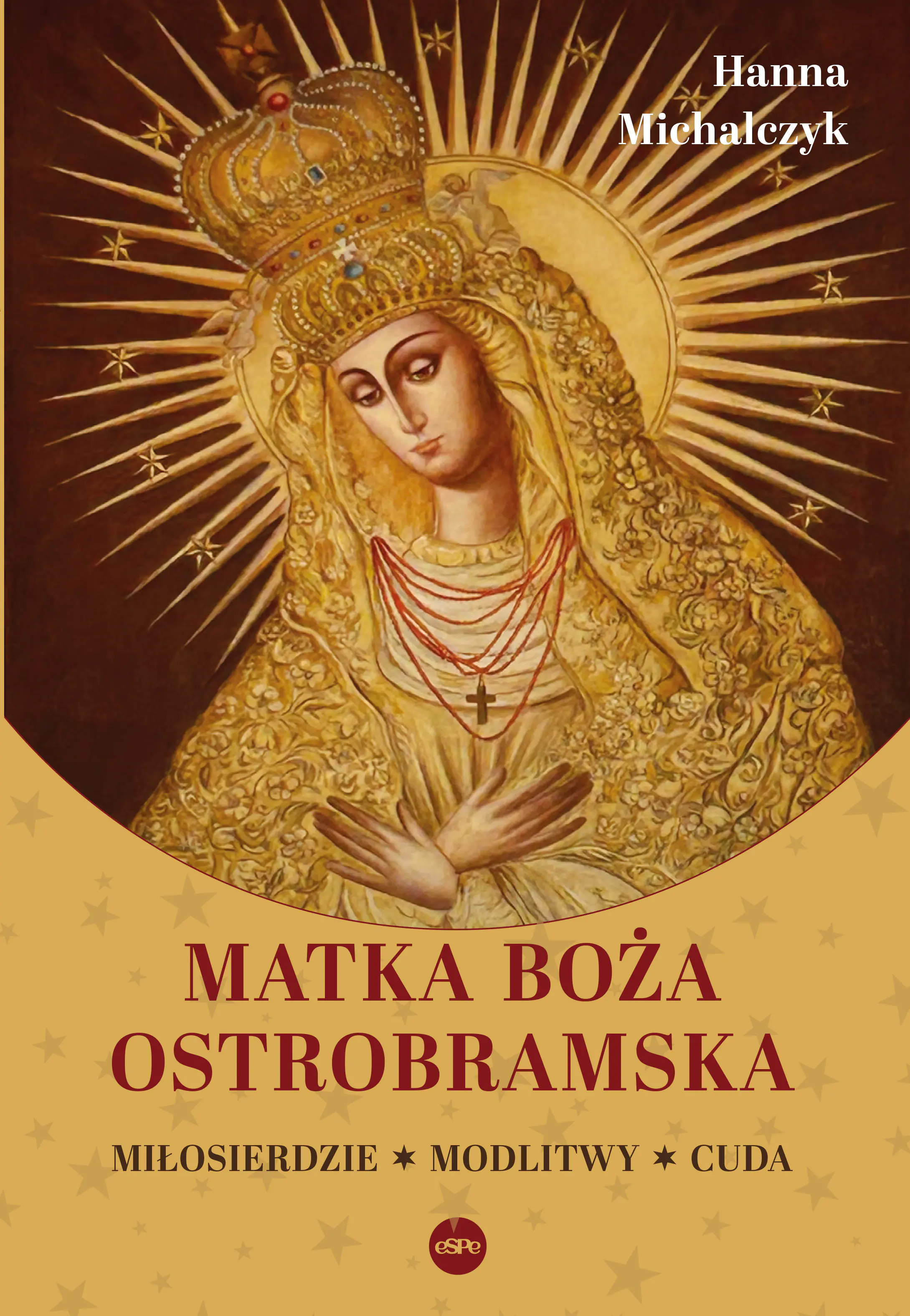Książka - Matka Boża Ostrobramska. Miłosierdzie. Modlitwy. Cuda