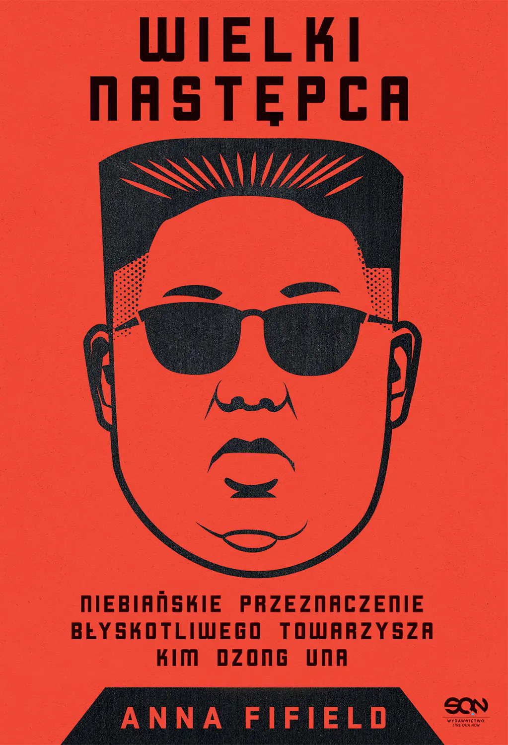 Książka - Wielki Następca. Niebiańskie przeznaczenie błyskotliwego towarzysza Kim Dzong Una