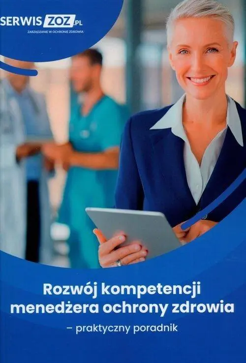 Książka - Rozwój kompetencji menedżera ochrony zdrowia - praktyczny poradnik