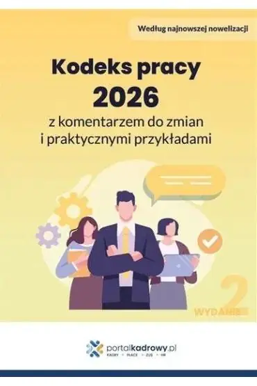 Książka - Kodeks pracy 2026 z komentarzem do zmian i praktycznymi przykładami
