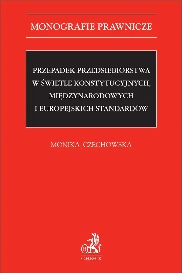 Książka - Przepadek przedsiębiorstwa w świetle konstytucyjnych, międzynarodowych i europejskich standardów