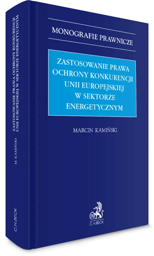 Książka - Zastosowanie prawa ochrony konkurencji Unii Europejskiej w sektorze energetycznym
