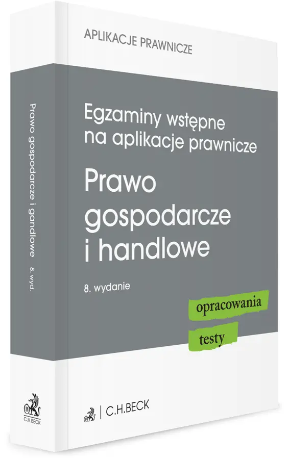 Książka - Egzaminy wstępne na aplikacje prawnicze. Prawo gospodarcze i handlowe. Opracowania, testy