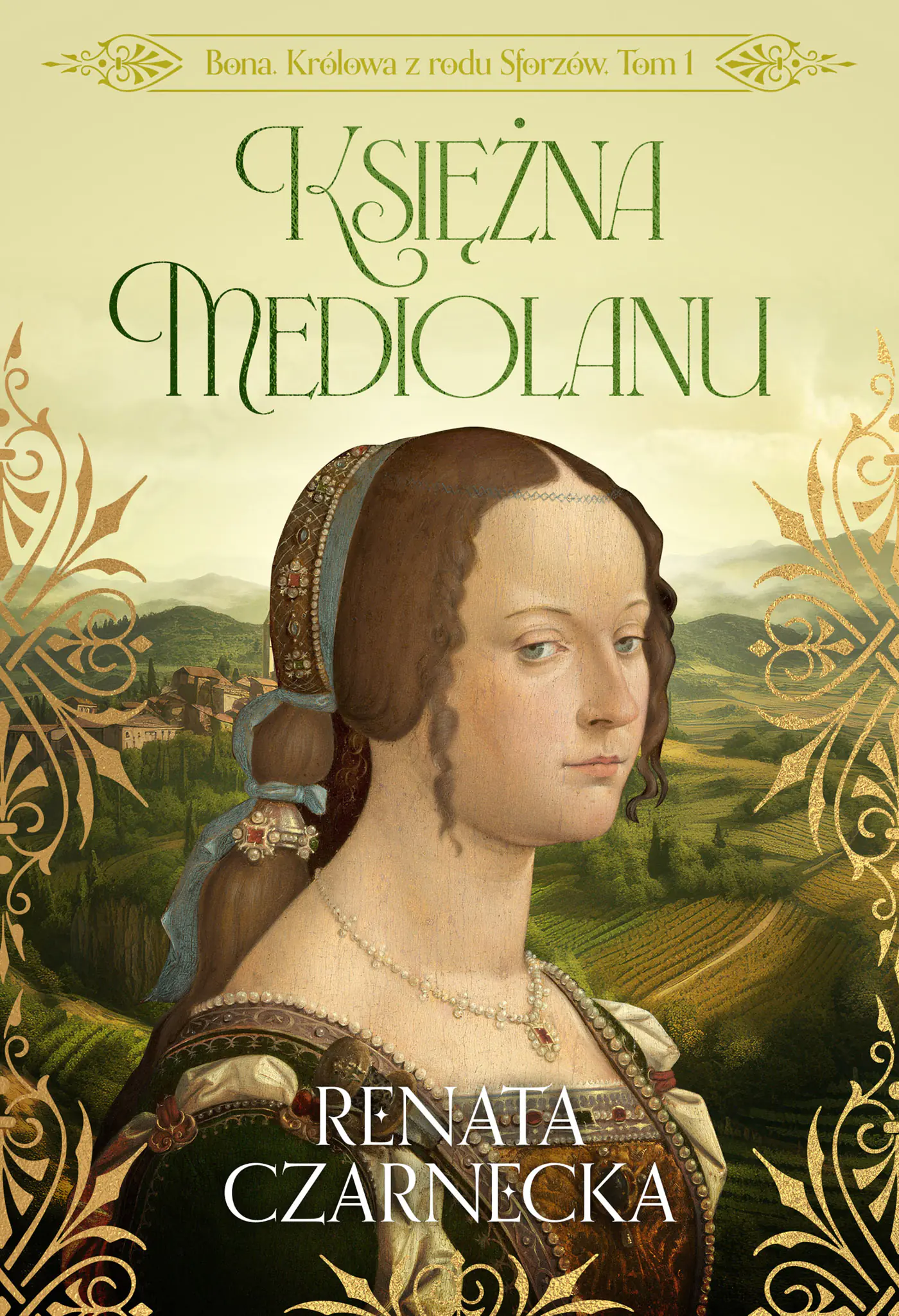 Książka - Bona. Królowa z rodu Sforzów. Tom 1. Księżna Mediolanu