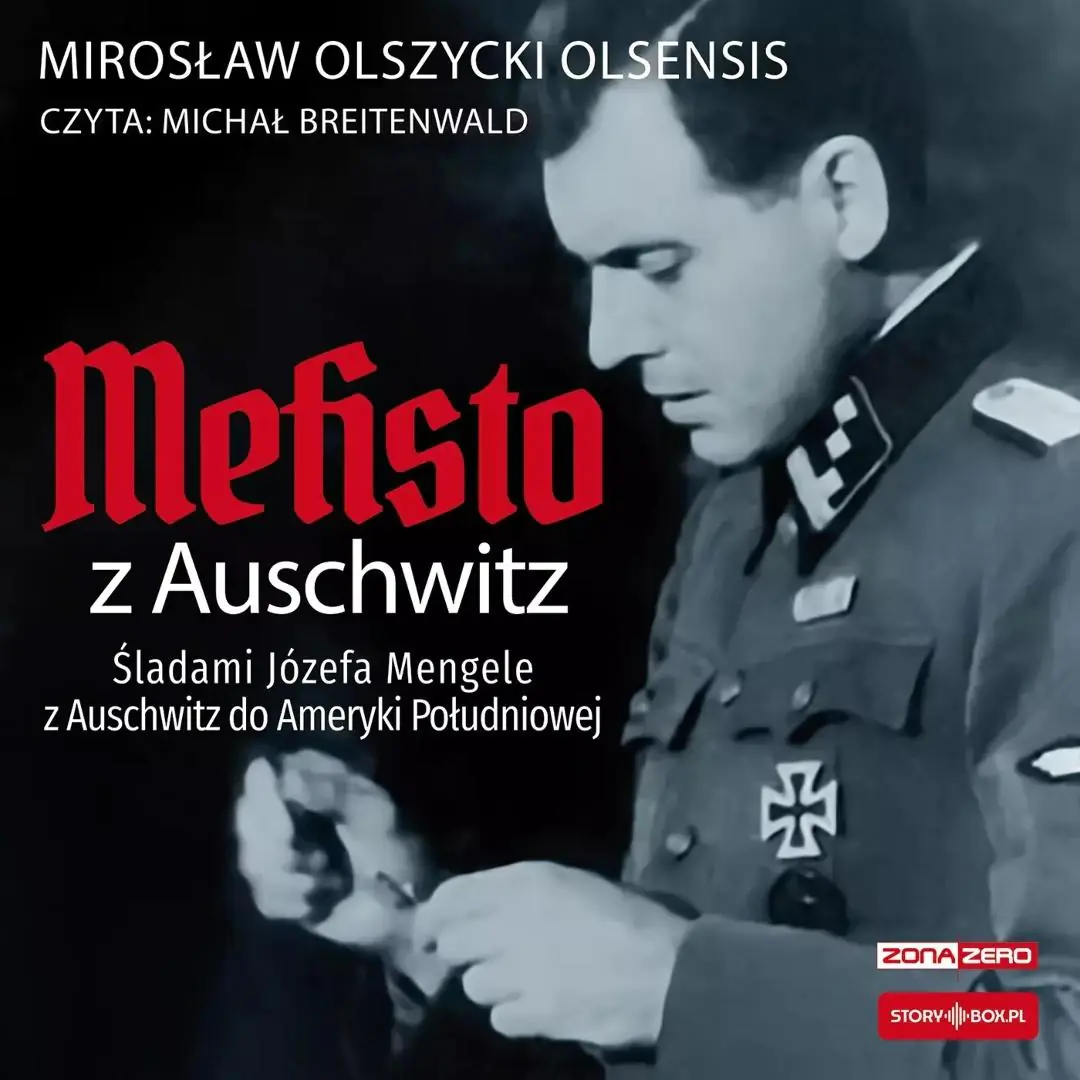 Książka - CD MP3 Mefisto z Auschwitz. Śladami Józefa Mengele z Oświęcimia do Ameryki Południowej