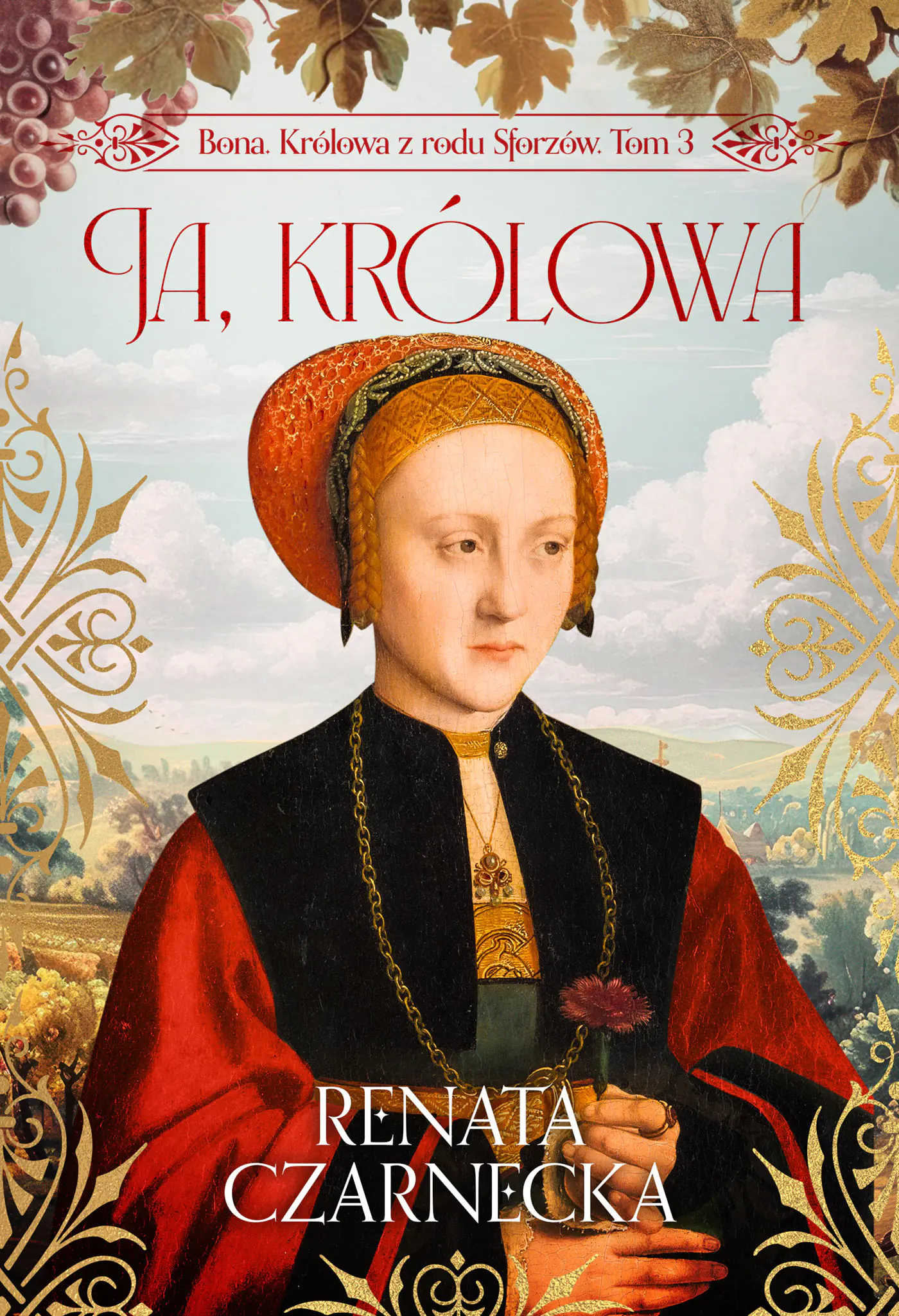 Książka - Ja, królowa. Bona. Królowa z rodu Sforzów. Tom 3